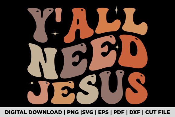 Groovy Y All Need Jesus Fall Vibe Autumn T-Shirt Designs