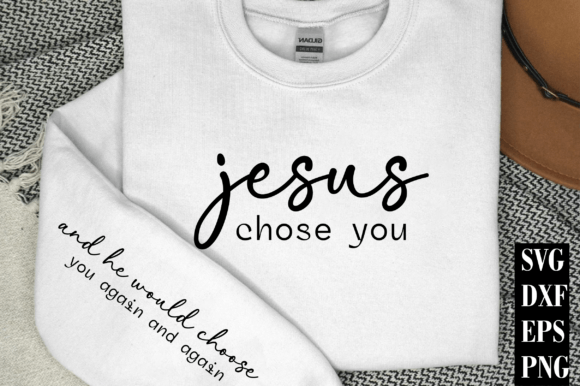 Jesus Chose You Sleeve SVG, Christian PNG for T-Shirt Designs