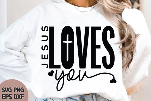 Jesus Loves You SVG PNG for T-Shirt Designs