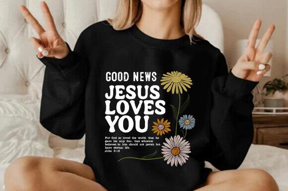 Jesus Loves You SVG, T-Shirt Designs