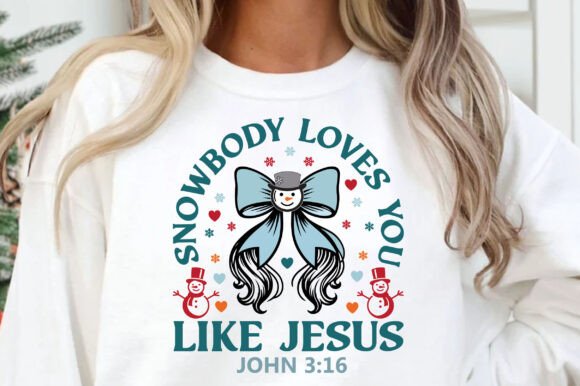Snowbody Loves You Like Jesus PNG for T-Shirt Designs